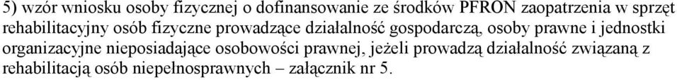 osoby prawne i jednostki organizacyjne nieposiadające osobowości prawnej,