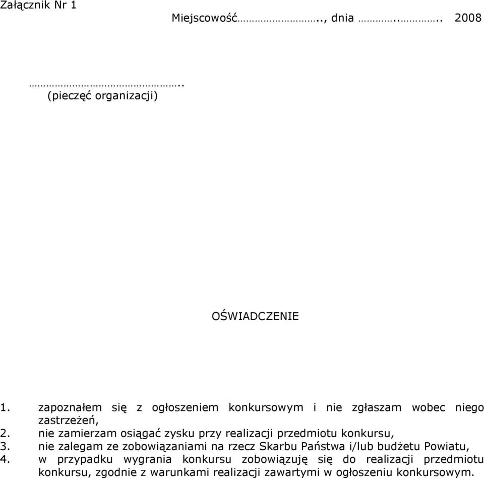 nie zamierzam osiągać zysku przy realizacji przedmiotu konkursu, 3.