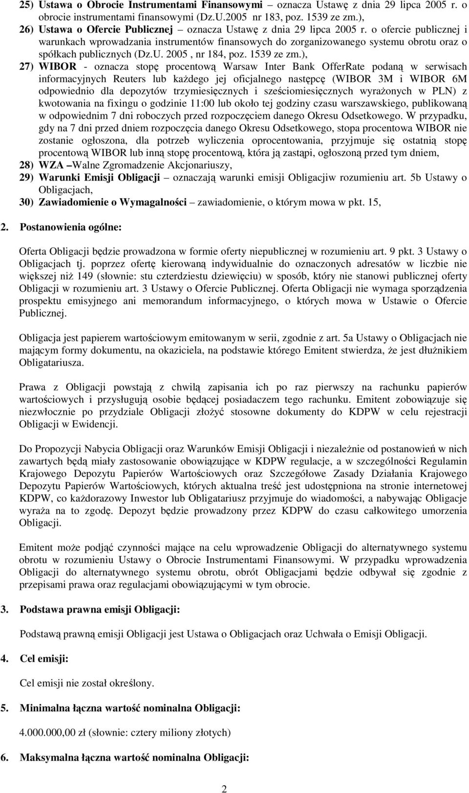 o ofercie publicznej i warunkach wprowadzania instrumentów finansowych do zorganizowanego systemu obrotu oraz o spółkach publicznych (Dz.U. 2005, nr 184, poz. 1539 ze zm.