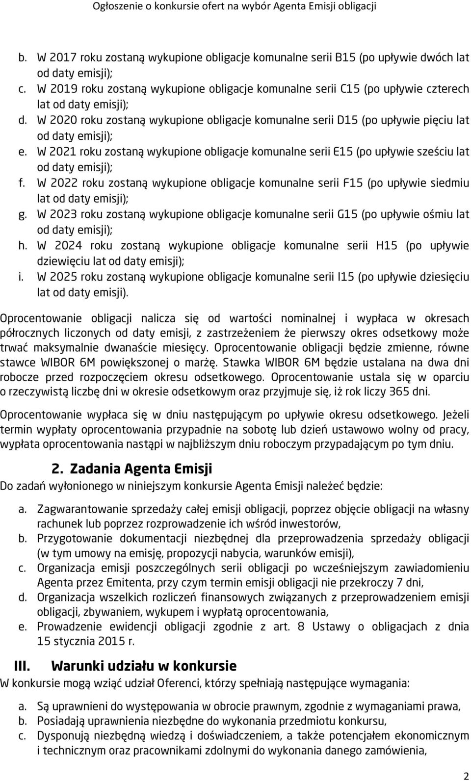 W 2020 roku zostaną wykupione obligacje komunalne serii D15 (po upływie pięciu lat od daty emisji); e.