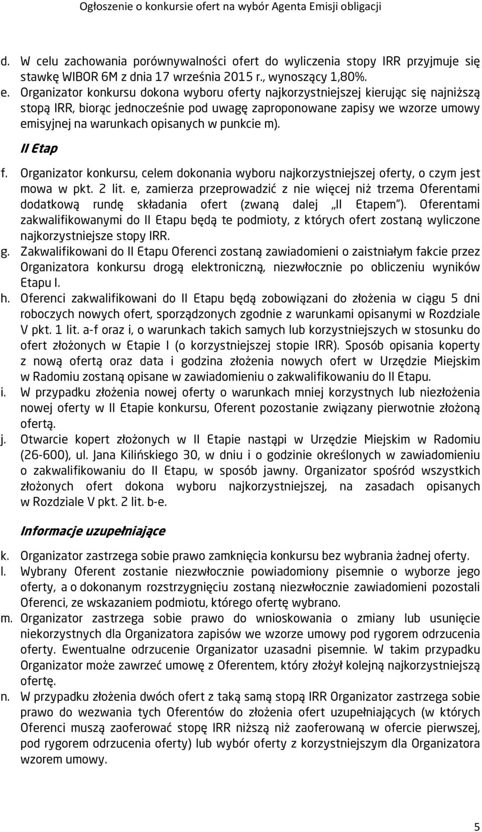 punkcie m). II Etap f. Organizator konkursu, celem dokonania wyboru najkorzystniejszej oferty, o czym jest mowa w pkt. 2 lit.