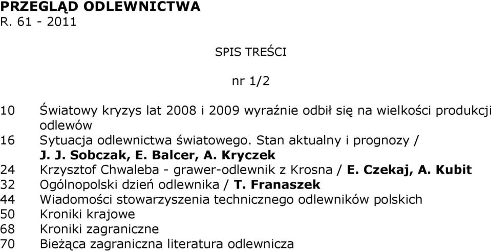 odlewnictwa światowego. Stan aktualny i prognozy / J. J. Sobczak, E. Balcer, A.