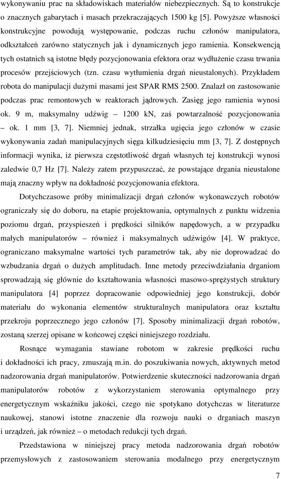 Konsekwencją tych ostatnch są stotne błędy pozycjonowana efektoa oaz wydłuŝene czasu twana pocesów pzejścowych (tzn. czasu wytłumena dgań neustalonych).