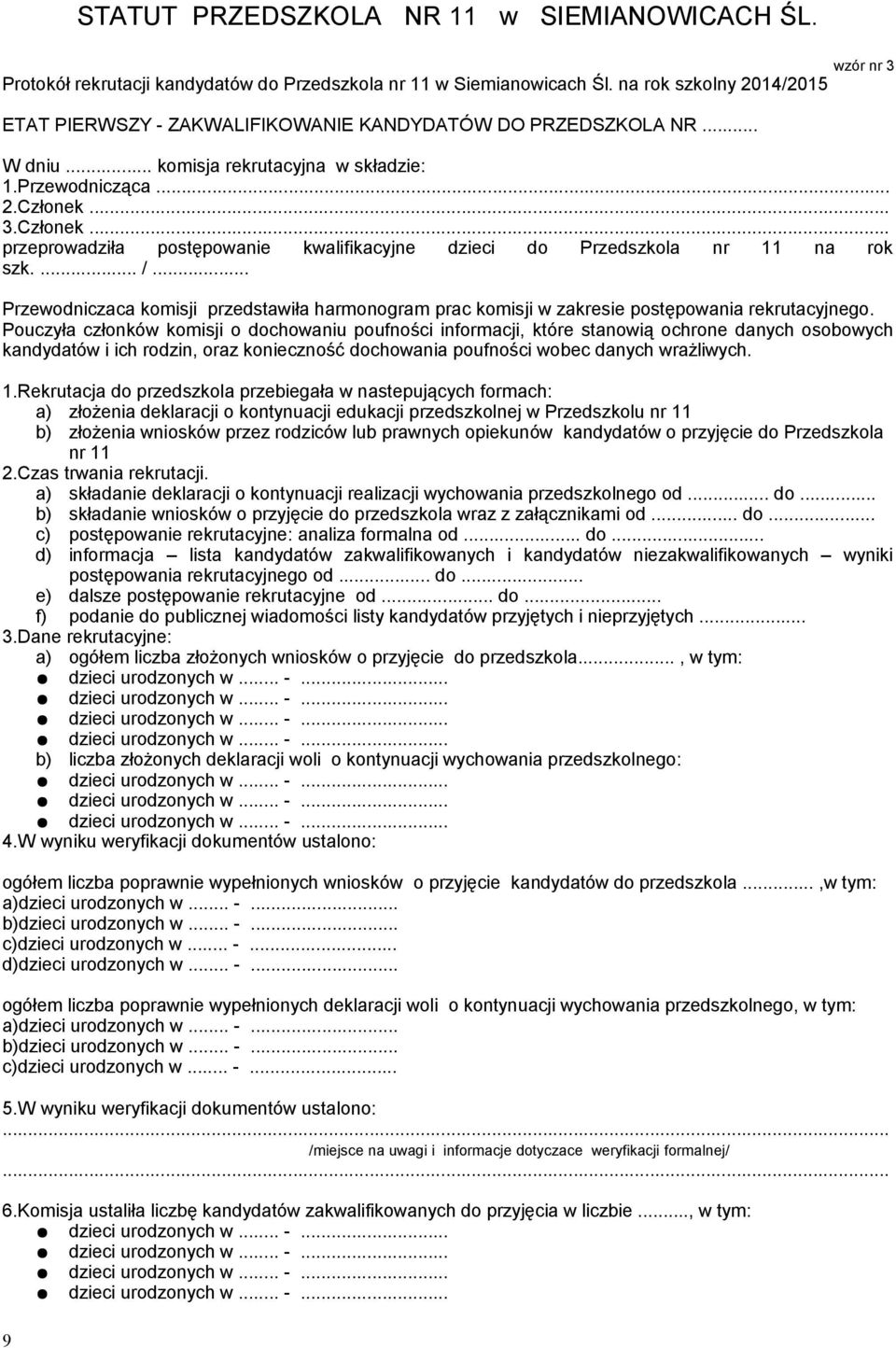 .. Przewodniczaca komisji przedstawiła harmonogram prac komisji w zakresie postępowania rekrutacyjnego.