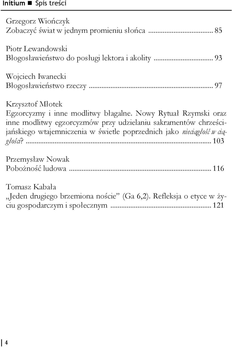 Nowy Rytuał Rzymski oraz inne modlitwy egzorcyzmów przy udzielaniu sakramentów chrześcijańskiego wtajemniczenia w świetle poprzednich jako