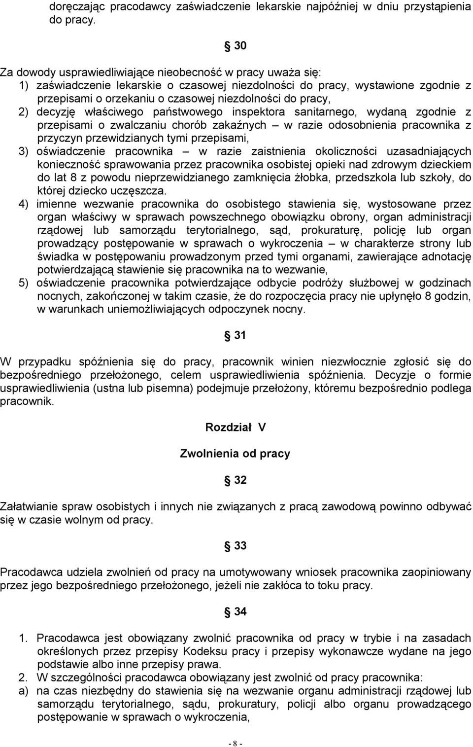 pracy, 2) decyzję właściwego państwowego inspektora sanitarnego, wydaną zgodnie z przepisami o zwalczaniu chorób zakaźnych w razie odosobnienia pracownika z przyczyn przewidzianych tymi przepisami,