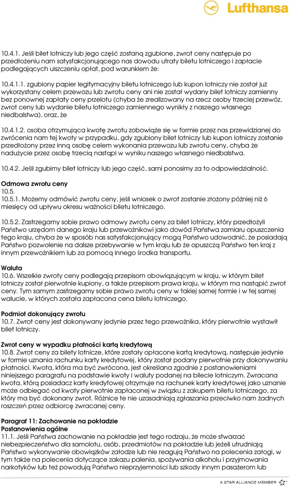 .4.1.1. zgubiony papier legitymacyjny biletu lotniczego lub kupon lotniczy nie został już wykorzystany celem przewozu lub zwrotu ceny ani nie został wydany bilet lotniczy zamienny bez ponownej