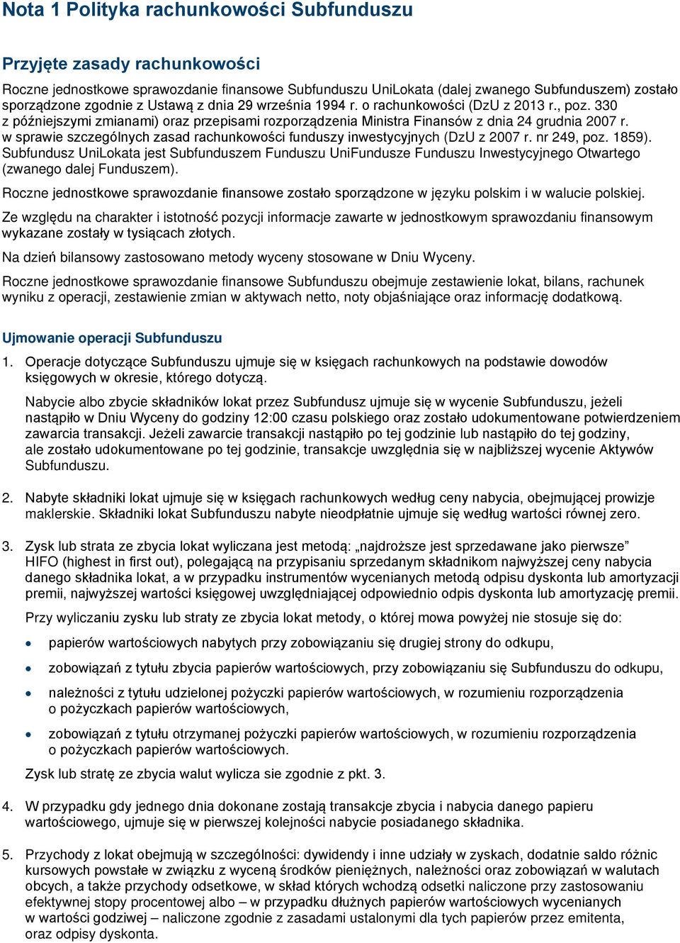 w sprawie szczególnych zasad rachunkowości funduszy inwestycyjnych (DzU z 2007 r. nr 249, poz. 1859).