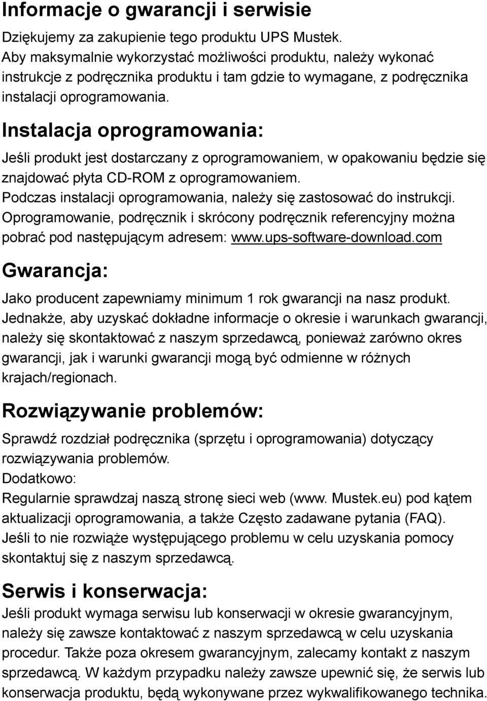 Instalacja oprogramowania: Jeśli produkt jest dostarczany z oprogramowaniem, w opakowaniu będzie się znajdować płyta CD-ROM z oprogramowaniem.