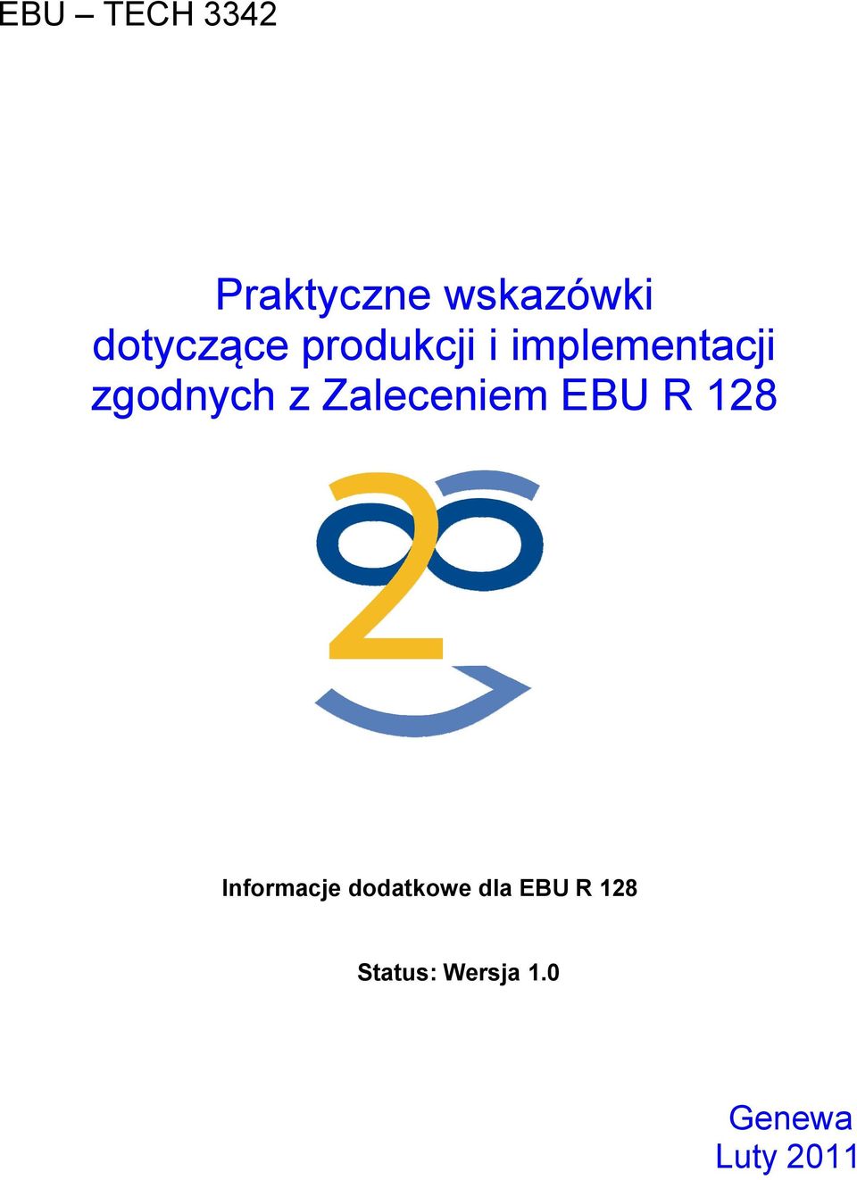 zgodnych z Zaleceniem EBU R 128 Informacje