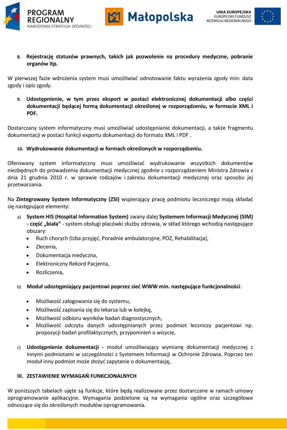 Udostępnienie, w tym przez eksport w postaci elektronicznej dokumentacji albo części dokumentacji będącej formą dokumentacji określonej w rozporządzeniu, w formacie XML i PDF.