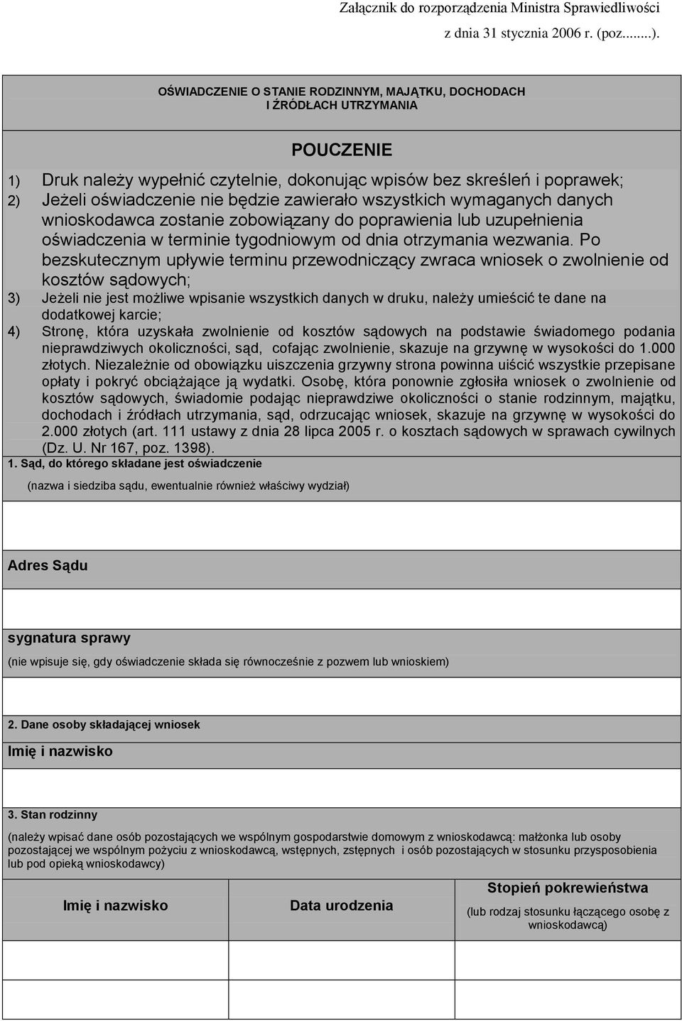 zawierało wszystkich wymaganych danych wnioskodawca zostanie zobowiązany do poprawienia lub uzupełnienia oświadczenia w terminie tygodniowym od dnia otrzymania wezwania.