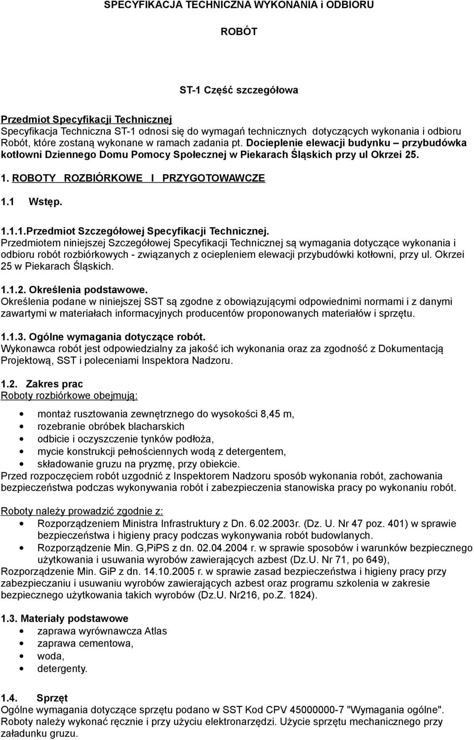 ROBOTY ROZBIÓRKOWE I PRZYGOTOWAWCZE 1.1 Wstęp. 1.1.1.Przedmiot Szczegółowej Specyfikacji Technicznej.