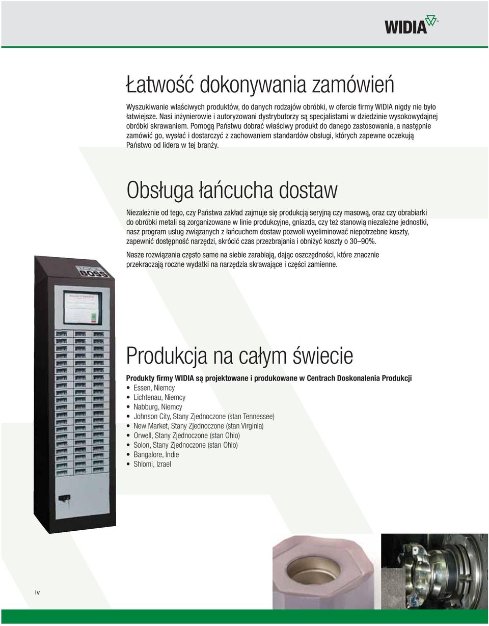 Pomogą Państwu dobrać właściwy produkt do danego zastosowania, a następnie zamówić go, wysłać i dostarczyć z zachowaniem standardów obsługi, których zapewne oczekują Państwo od lidera w tej branży.