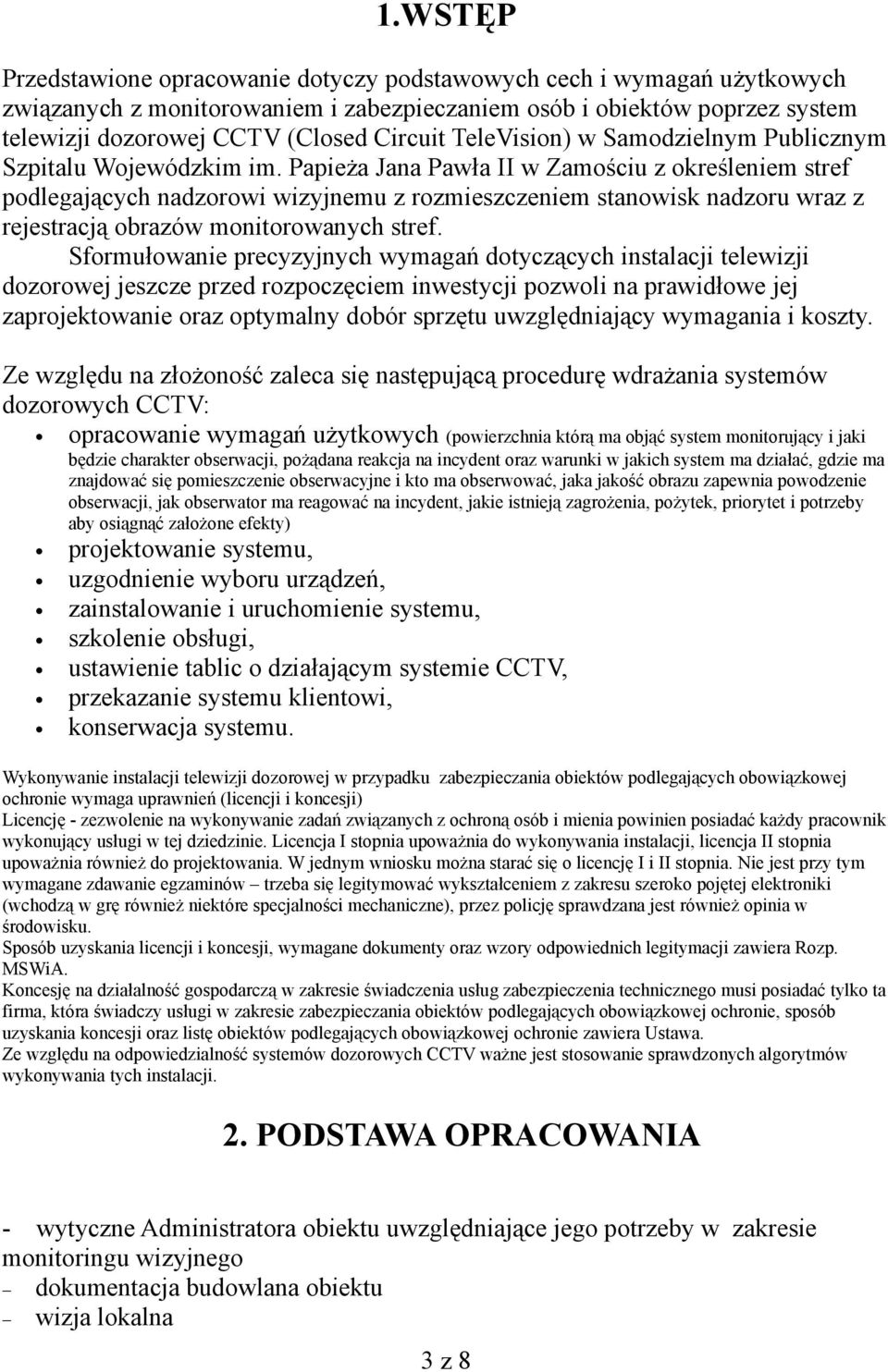 Papieża Jana Pawła II w Zamościu z określeniem stref podlegających nadzorowi wizyjnemu z rozmieszczeniem stanowisk nadzoru wraz z rejestracją obrazów monitorowanych stref.