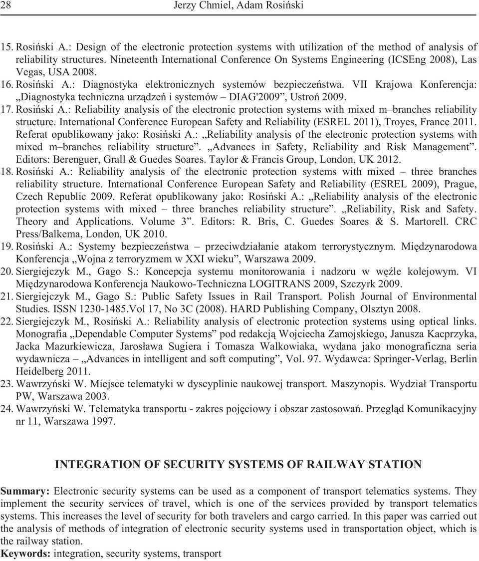 VII Krajowa Konferencja: Diagnostyka techniczna urz dze i systemów DIAG'2009, Ustro 2009. 17. Rosi ski A.