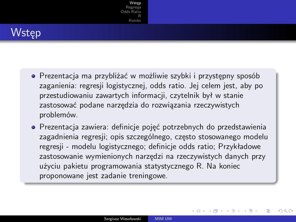 Prezentacja zawiera: definicje pojęć potrzebnych do przedstawienia zagadnienia regresji; opis szczególnego, często stosowanego modelu regresji - modelu