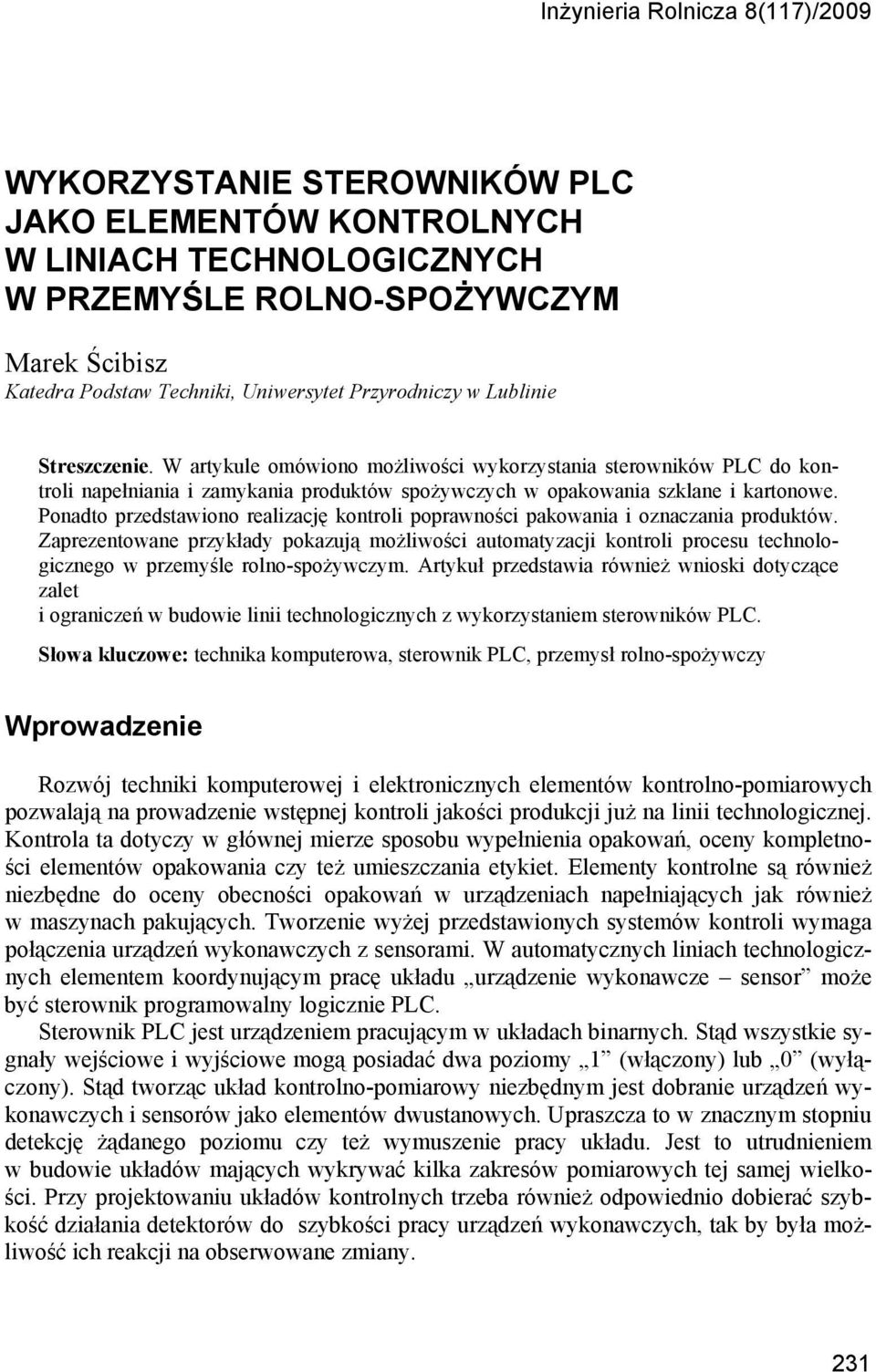 Ponadto przedstawiono realizację kontroli poprawności pakowania i oznaczania produktów.