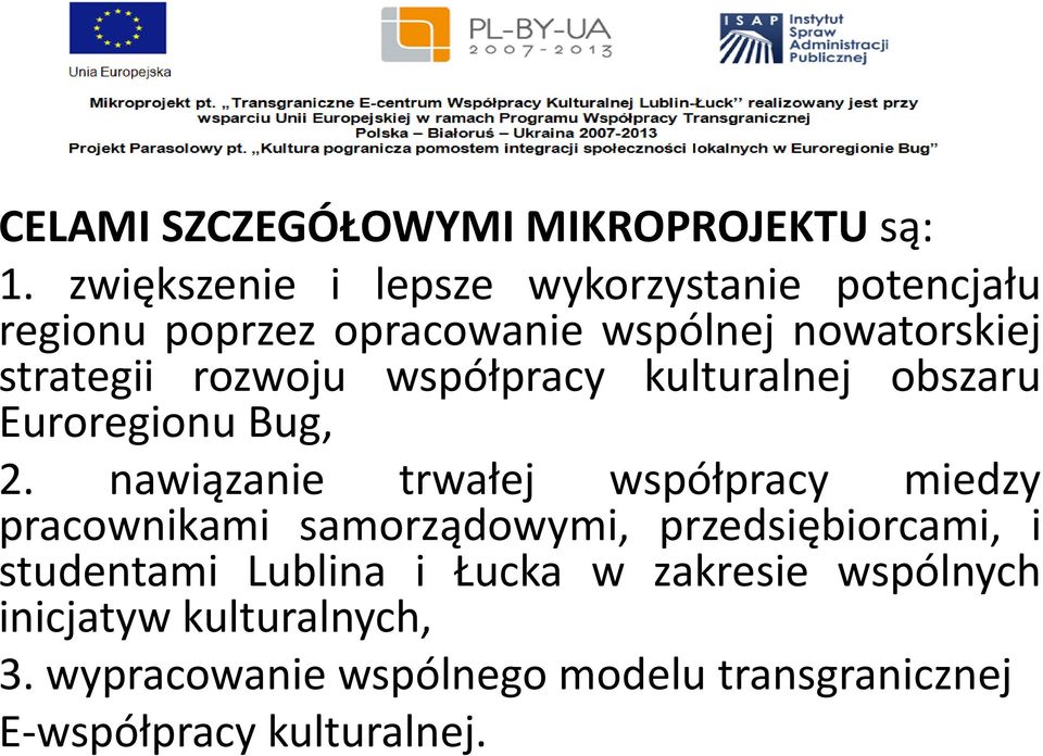 rozwoju współpracy kulturalnej obszaru Euroregionu Bug, 2.