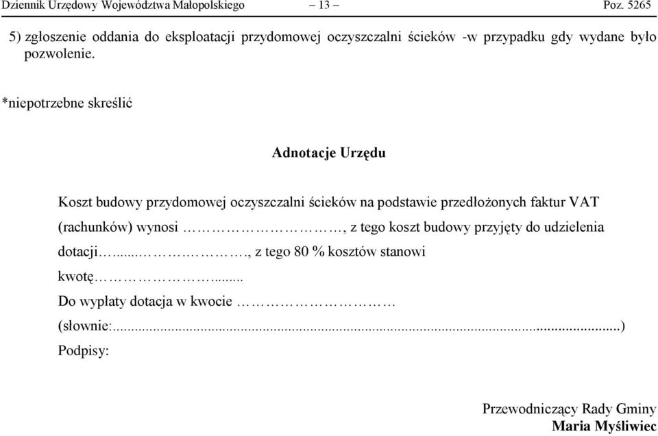 *niepotrzebne skreślić Adnotacje Urzędu Koszt budowy przydomowej oczyszczalni ścieków na podstawie przedłożonych faktur