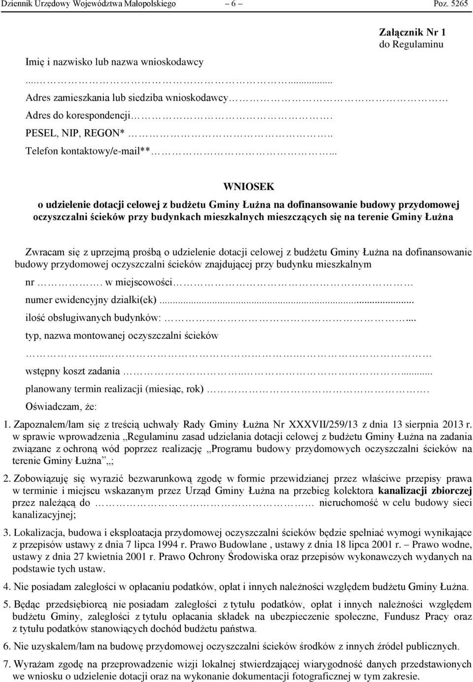 .. WNIOSEK o udzielenie dotacji celowej z budżetu Gminy Łużna na dofinansowanie budowy przydomowej oczyszczalni ścieków przy budynkach mieszkalnych mieszczących się na terenie Gminy Łużna Zwracam się