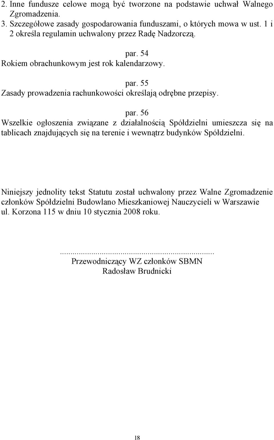 54 Rokiem obrachunkowym jest rok kalendarzowy. par.