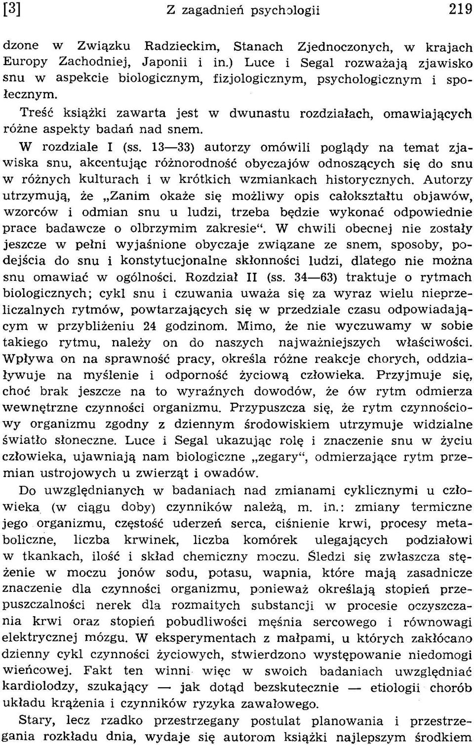 T reść książki z a w a rta je st w d w u n astu rozdziałach, om aw iających ró żn e aspekty b ad ań nad snem. W rozdziale I (ss.