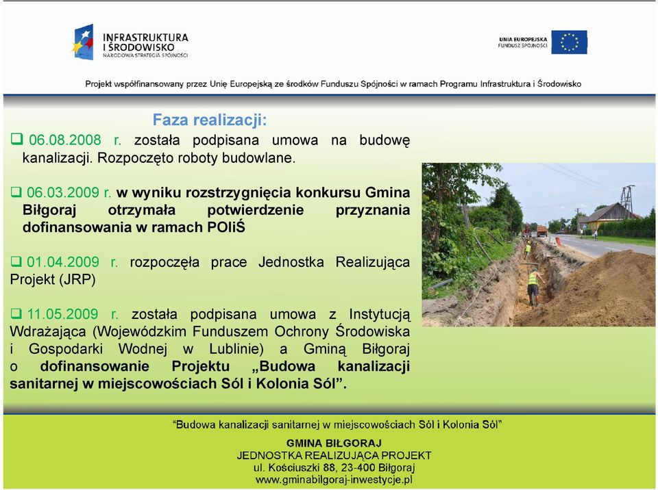 rozpoczęła prace Jednostka Realizująca Projekt (JRP) 11.05.2009 r.