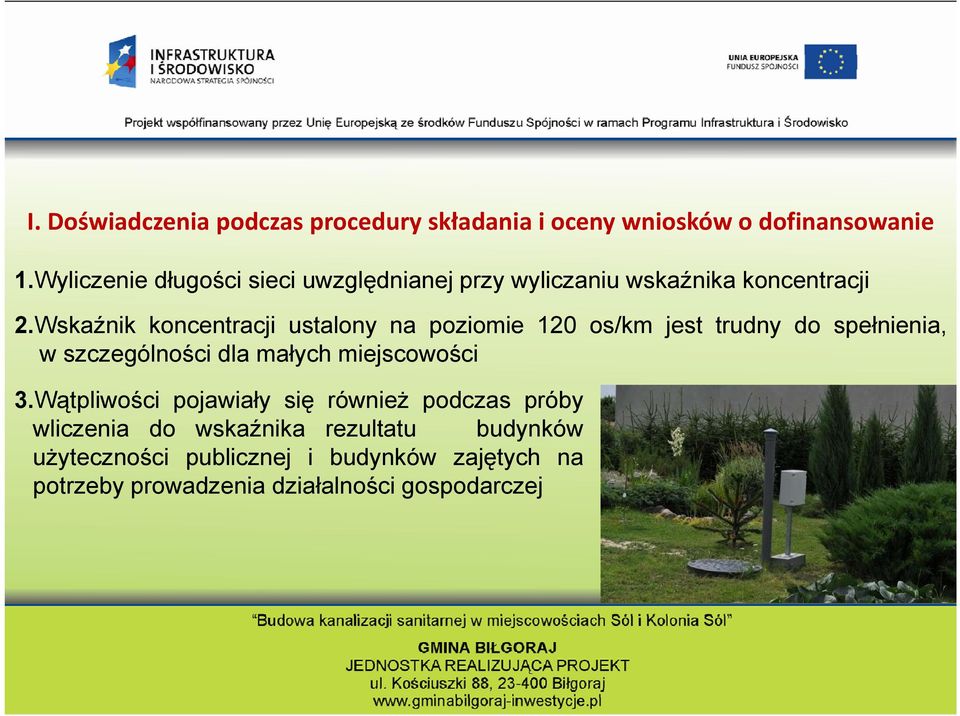 Wskaźnik koncentracji ustalony na poziomie 120 os/km jest trudny do spełnienia, w szczególności dla małych