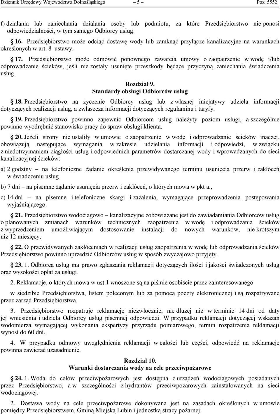 Przedsiębiorstwo może odmówić ponownego zawarcia umowy o zaopatrzenie w wodę i/lub odprowadzanie ścieków, jeśli nie zostały usunięte przeszkody będące przyczyną zaniechania świadczenia usług.