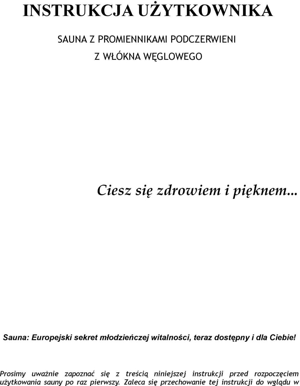 .. Sauna: Europejski sekret młodzieńczej witalności, teraz dostępny i dla Ciebie!