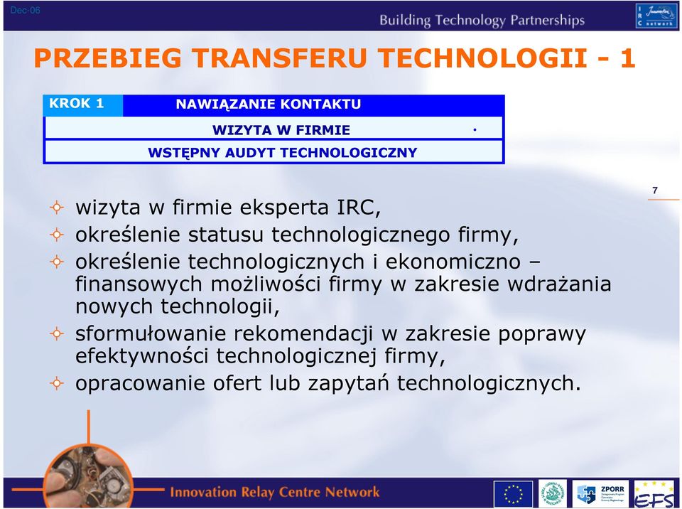 technologicznych i ekonomiczno finansowych moŝliwości firmy w zakresie wdraŝania nowych technologii,