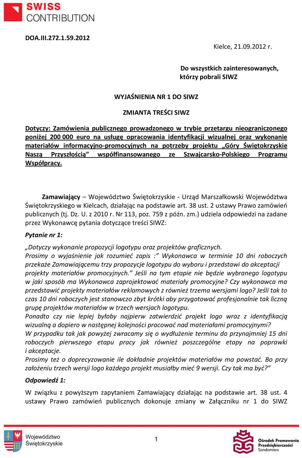 na usługę opracowania identyfikacji wizualnej oraz wykonanie materiałów informacyjno-promocyjnych na potrzeby projektu Góry Świętokrzyskie Naszą Przyszłością współfinansowanego ze