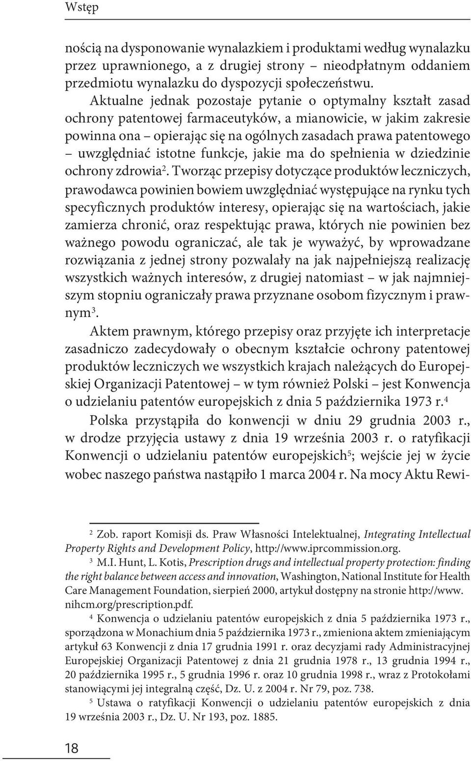 uwzględniać istotne funkcje, jakie ma do spełnienia w dziedzinie ochrony zdrowia 2.