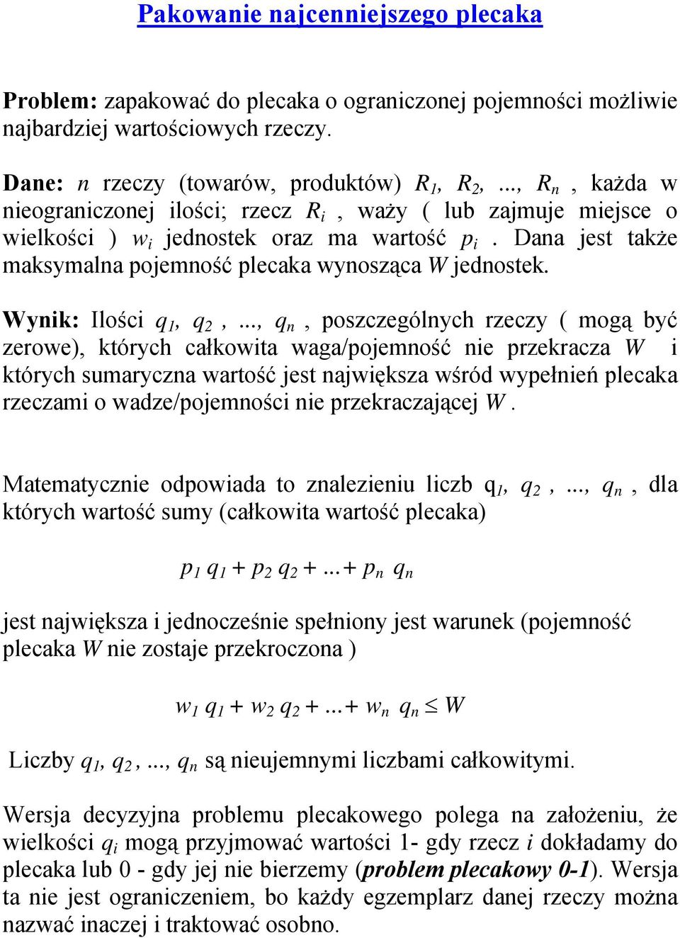 Wynik: Ilości q 1, q 2,.