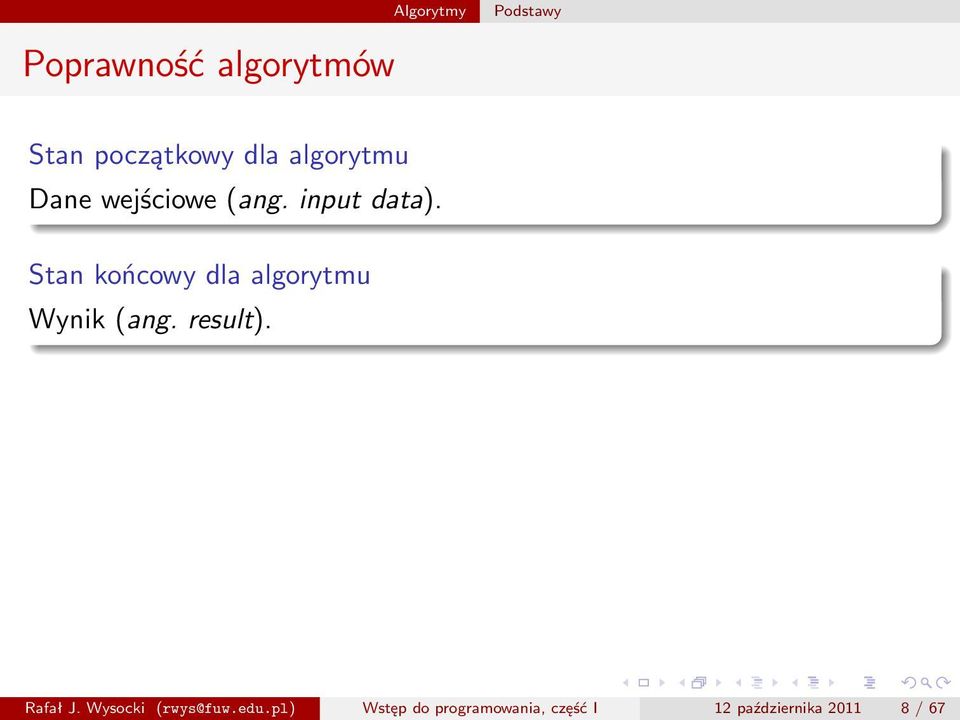 Stan końcowy dla algorytmu Wynik (ang. result). Rafał J.