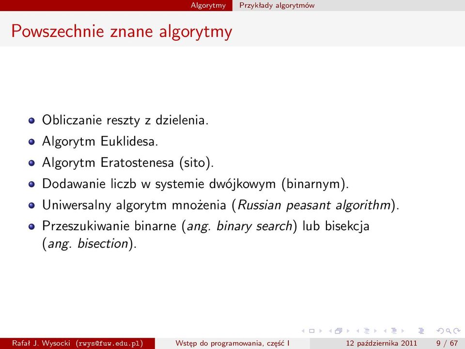 Uniwersalny algorytm mnożenia (Russian peasant algorithm). Przeszukiwanie binarne (ang.