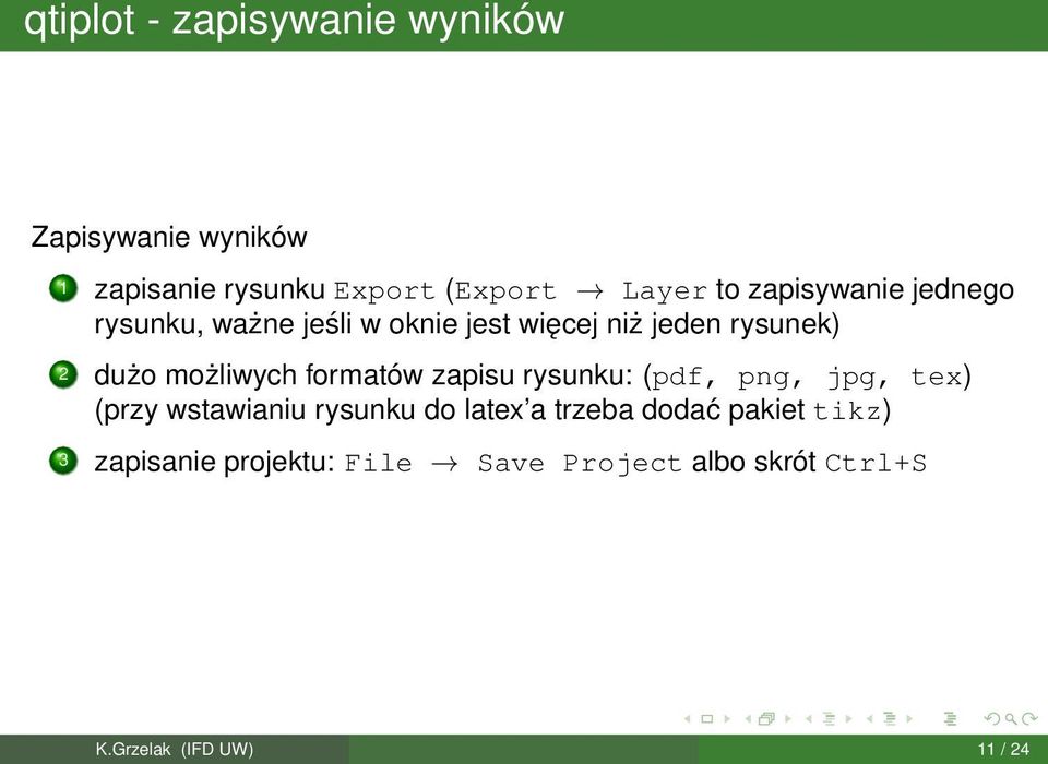 możliwych formatów zapisu rysunku: (pdf, png, jpg, tex) (przy wstawianiu rysunku do latex a