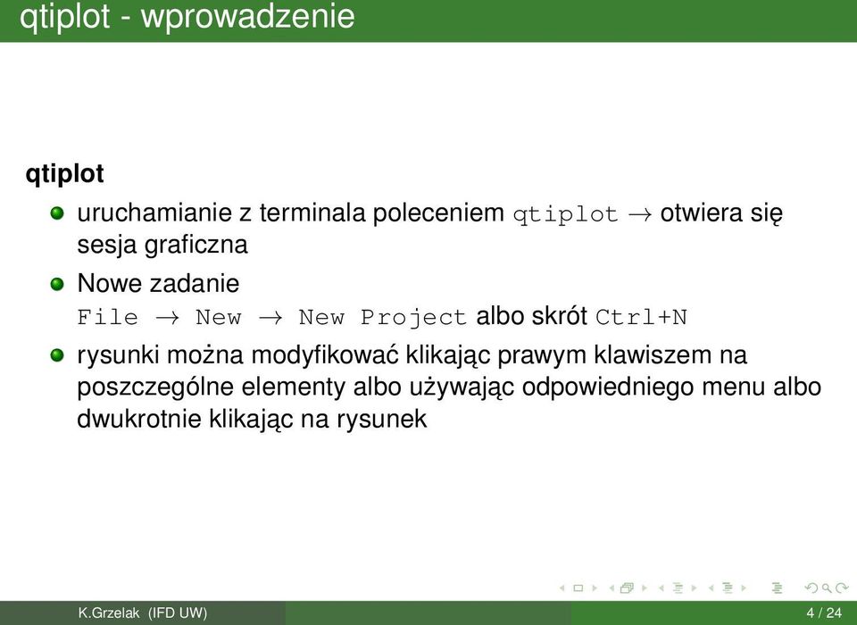 rysunki można modyfikować klikajac prawym klawiszem na poszczególne elementy albo