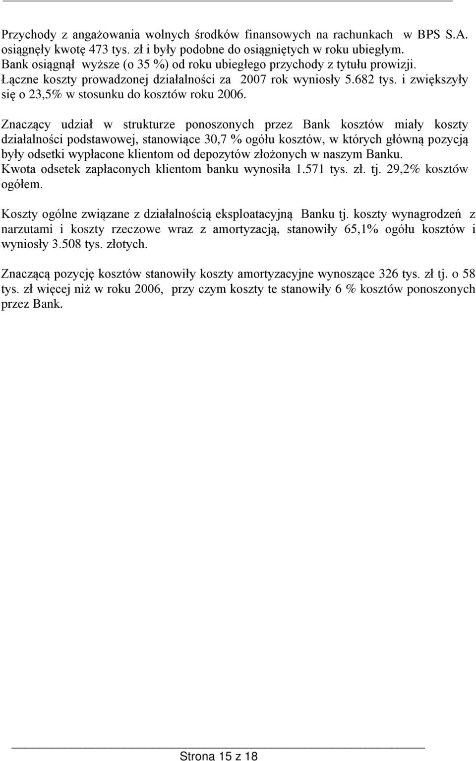 i zwiększyły się o 23,5% w stosunku do kosztów roku 2006.