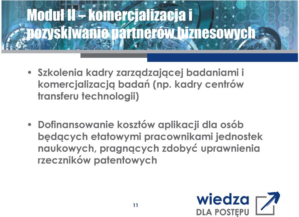 kadry centrów transferu technologii) Dofinansowanie kosztów aplikacji dla osób