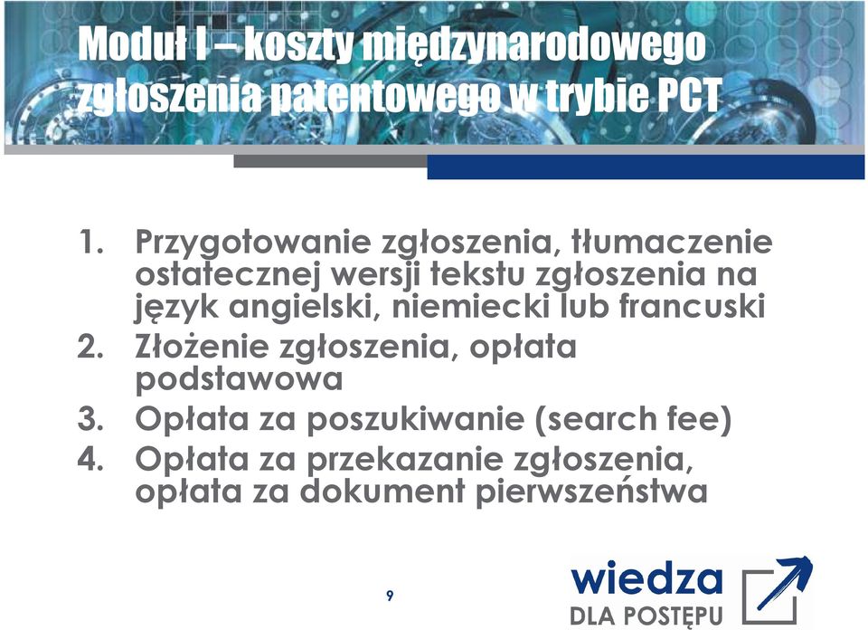 angielski, niemiecki lub francuski 2. ZłoŜenie zgłoszenia, opłata podstawowa 3.