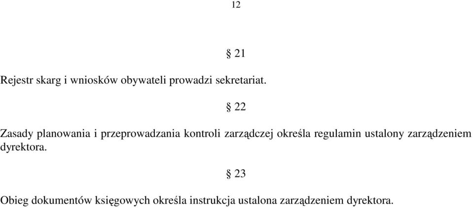 określa regulamin ustalony zarządzeniem dyrektora.