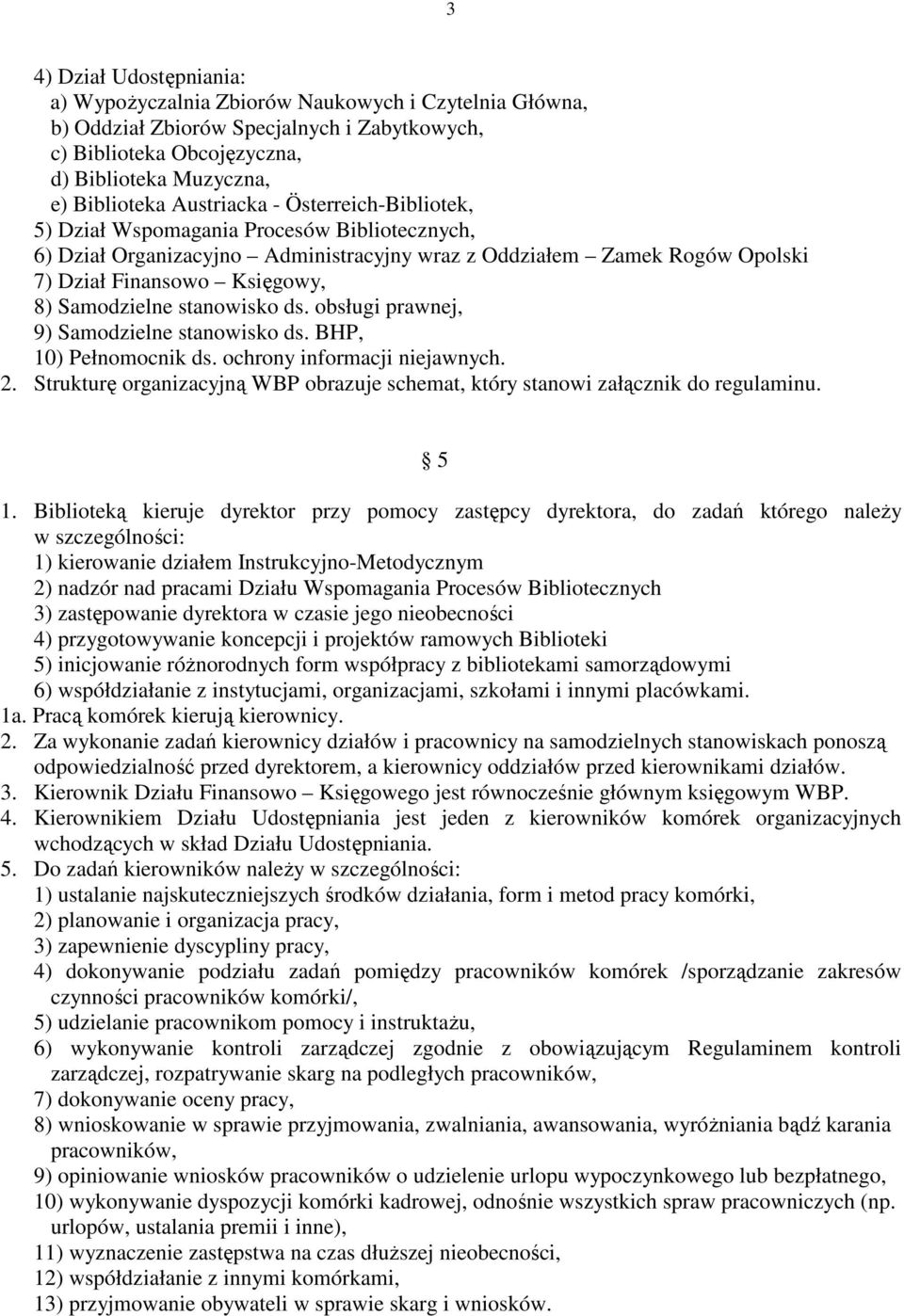 Samodzielne stanowisko ds. obsługi prawnej, 9) Samodzielne stanowisko ds. BHP, 10) Pełnomocnik ds. ochrony informacji niejawnych. 2.