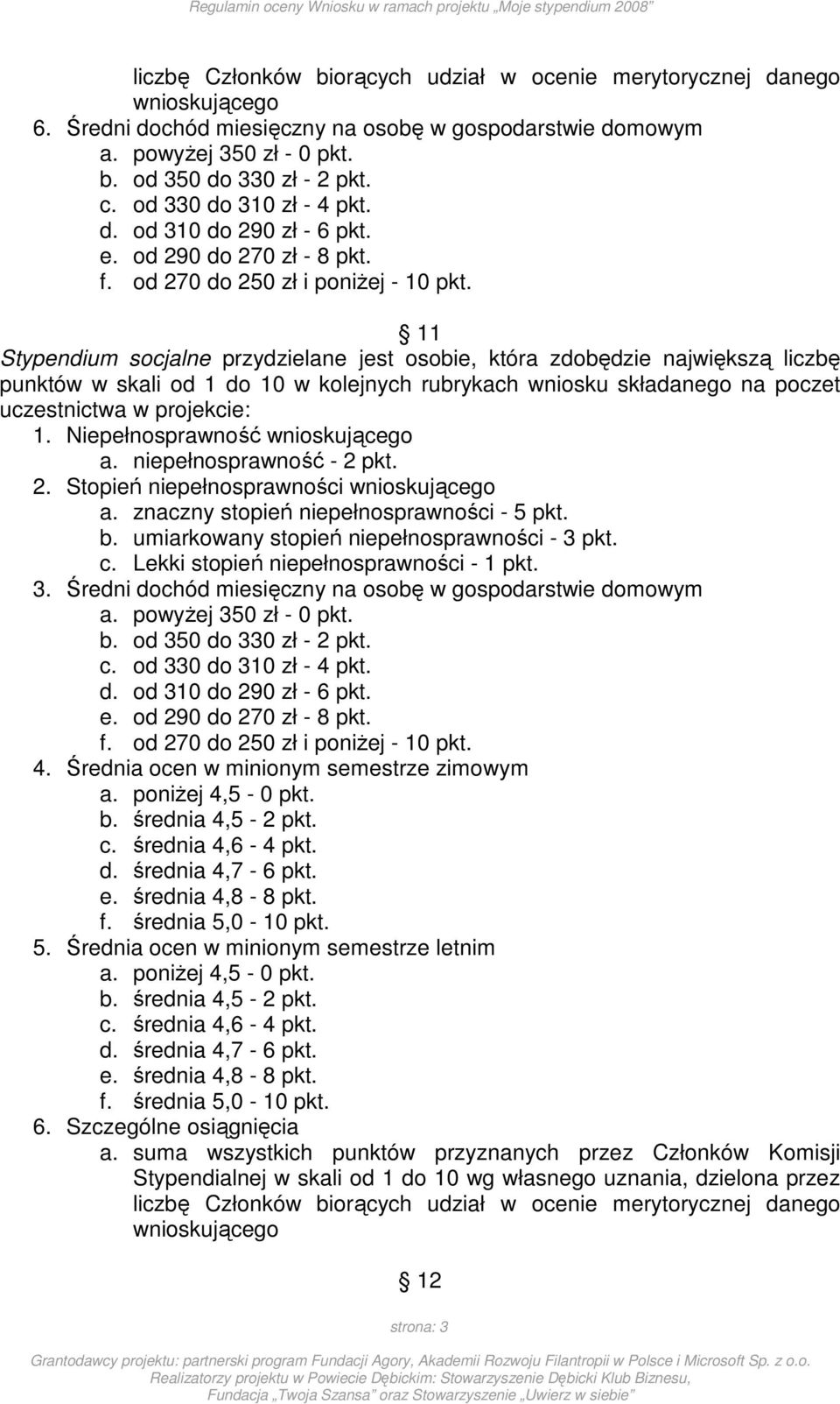 Średni dochód miesięczny na osobę w gospodarstwie domowym 4.