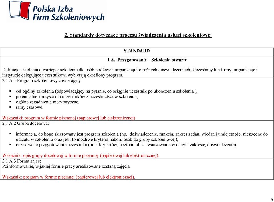 1 Program szkoleniowy zawierający: cel ogólny szkolenia (odpowiadający na pytanie, co osiągnie uczestnik po ukończeniu szkolenia.