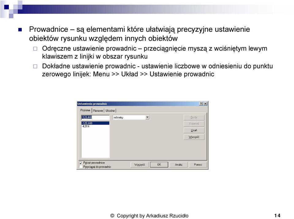 klawiszem z linijki w obszar rysunku Dokładne ustawienie prowadnic - ustawienie liczbowe w