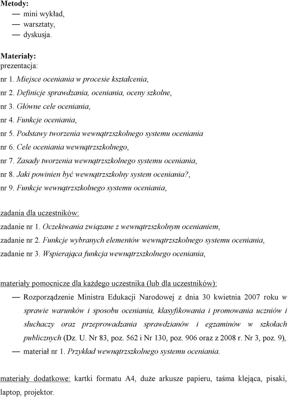 Zasady tworzenia wewnątrzszkolnego systemu oceniania, nr 8. Jaki powinien być wewnątrzszkolny system oceniania?, nr 9.