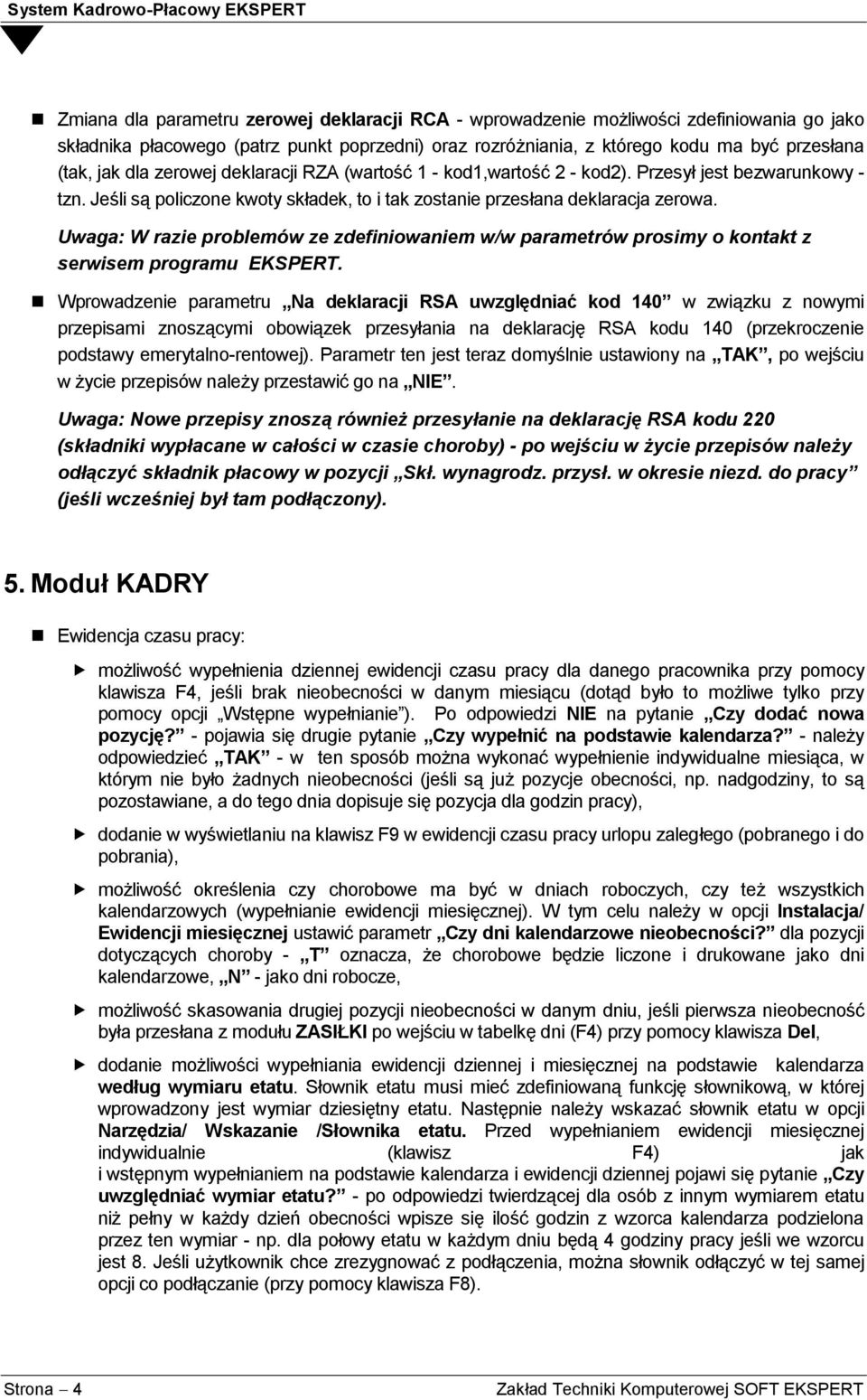 Uwaga: W razie problemów ze zdefiniowaniem w/w parametrów prosimy o kontakt z serwisem programu EKSPERT.