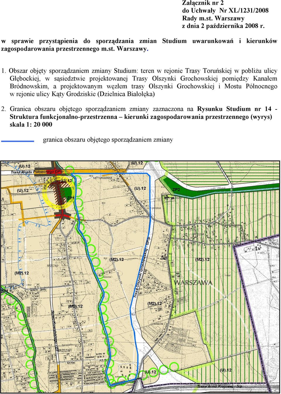 pobliŝu ulicy Głębockiej, w sąsiedztwie projektowanej Trasy Olszynki Grochowskiej